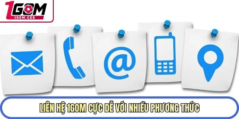 Liên hệ 1GOM cực dễ với nhiều phương thức