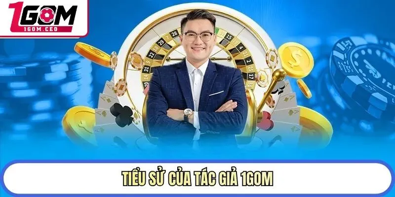 Tiểu sử của tác giả 1GOM