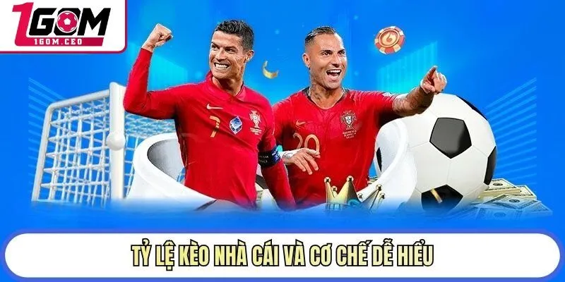 Tỷ lệ kèo nhà cái và cơ chế dễ hiểu